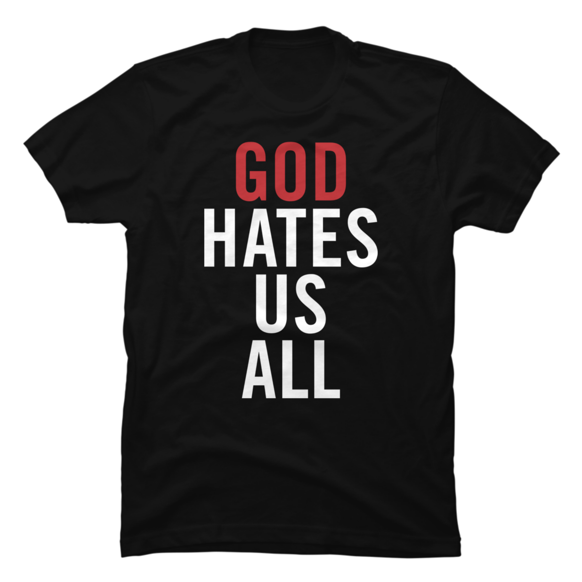 god hates us all shirt god hates us all shirt